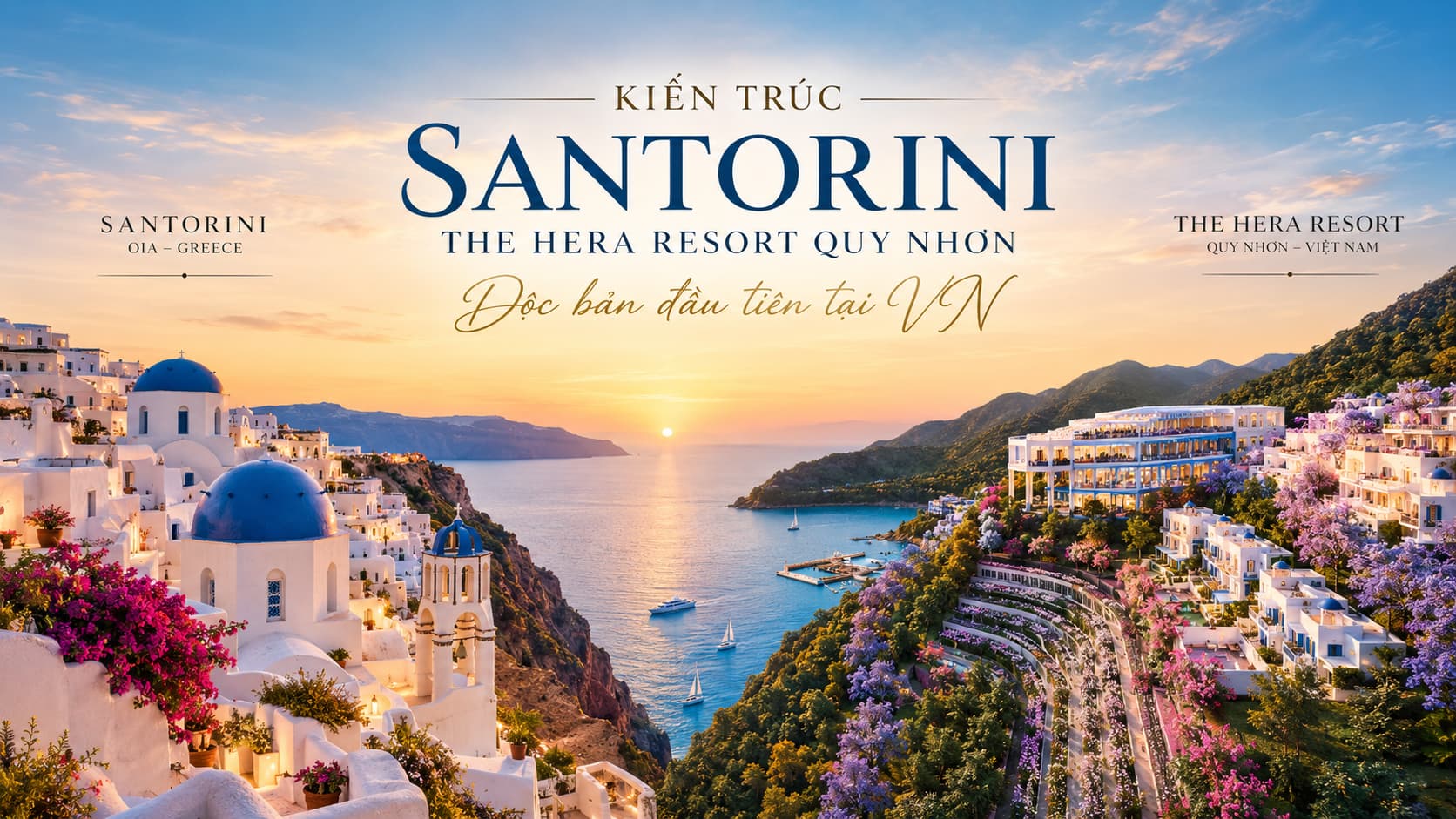 So sánh kiến trúc Santorini Hy Lạp và kiến trúc Santorini The Hera Resort Quy Nhơn